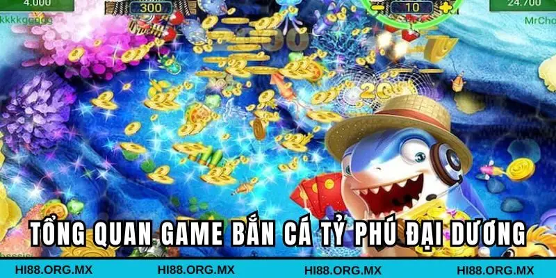 Giới thiệu game bắn cá Tỷ Phú Đại Dương cực hot